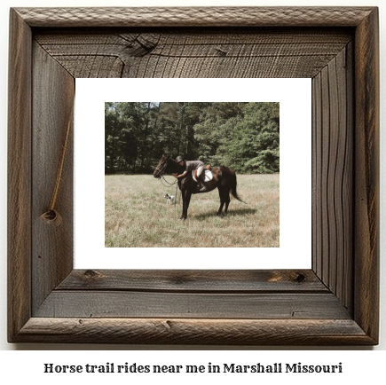 horse trail rides near me in Marshall, Missouri